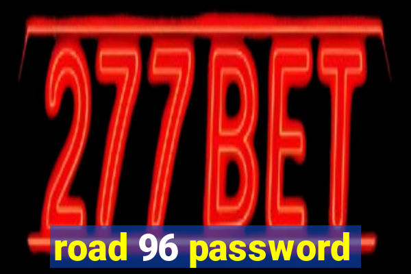 road 96 password